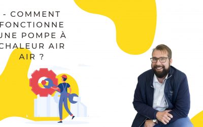 Comment fonctionne une pompe à chaleur air air ?